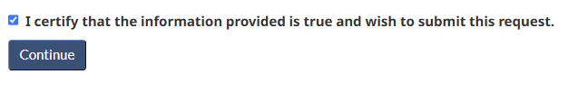 A checkbox reading I certify that the information provided is true and wish to submit this request.